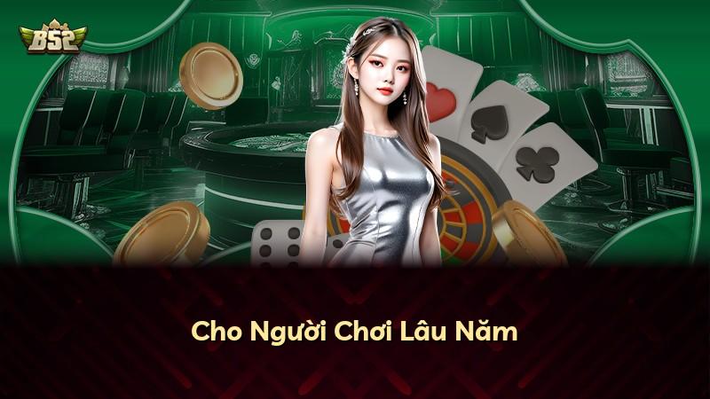 Cho Người Chơi Lâu Năm