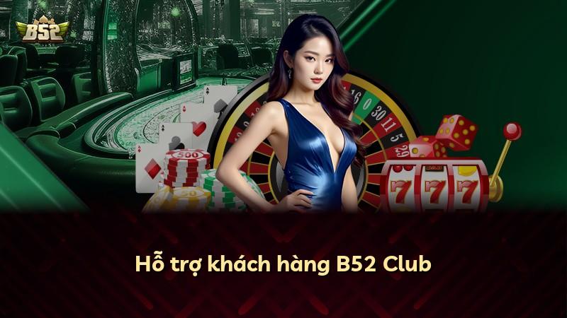 Hỗ trợ khách hàng B52 Club