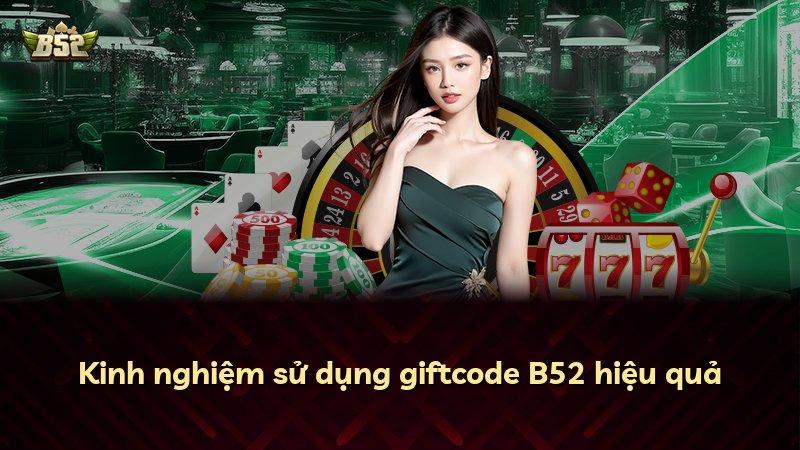 Kinh nghiệm sử dụng giftcode B52 hiệu quả