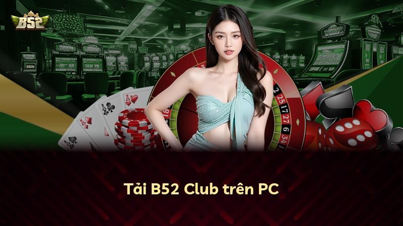 Tải B52 Club trên PC