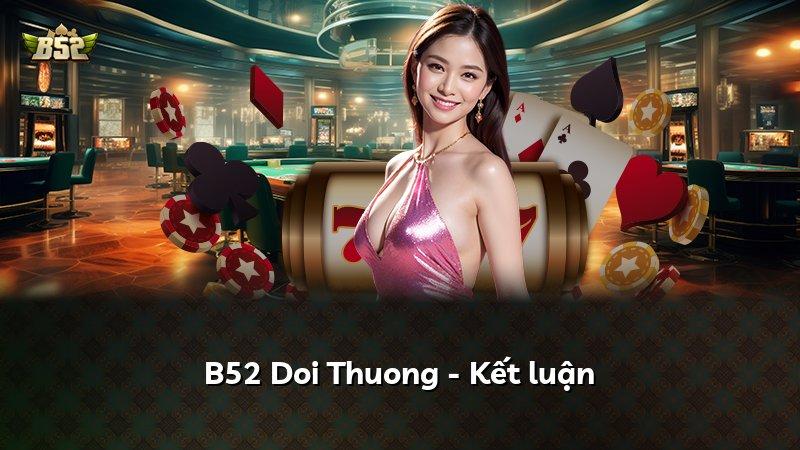 B52 Doi Thuong - Kết luận