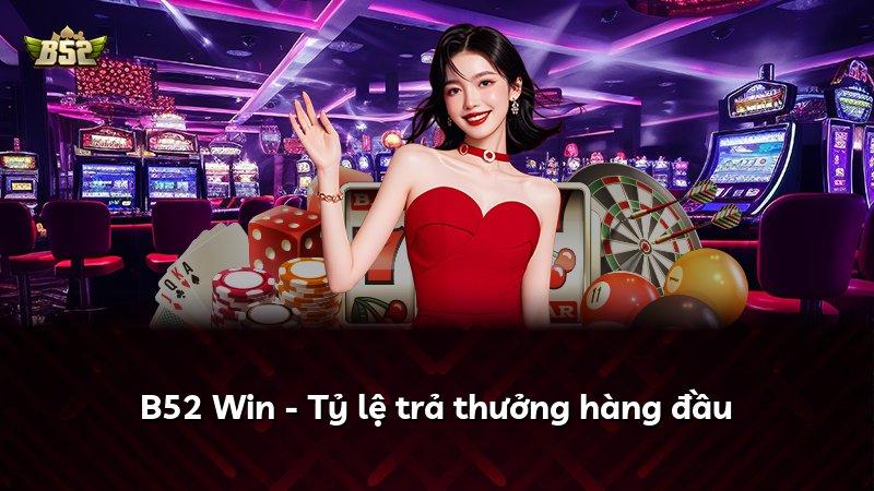 B52 Win - Tỷ lệ trả thưởng hàng đầu
